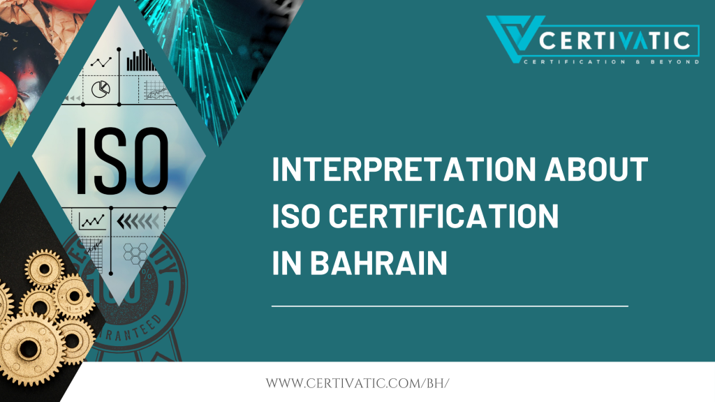 Interpretation About ISO Certification in Bahrain