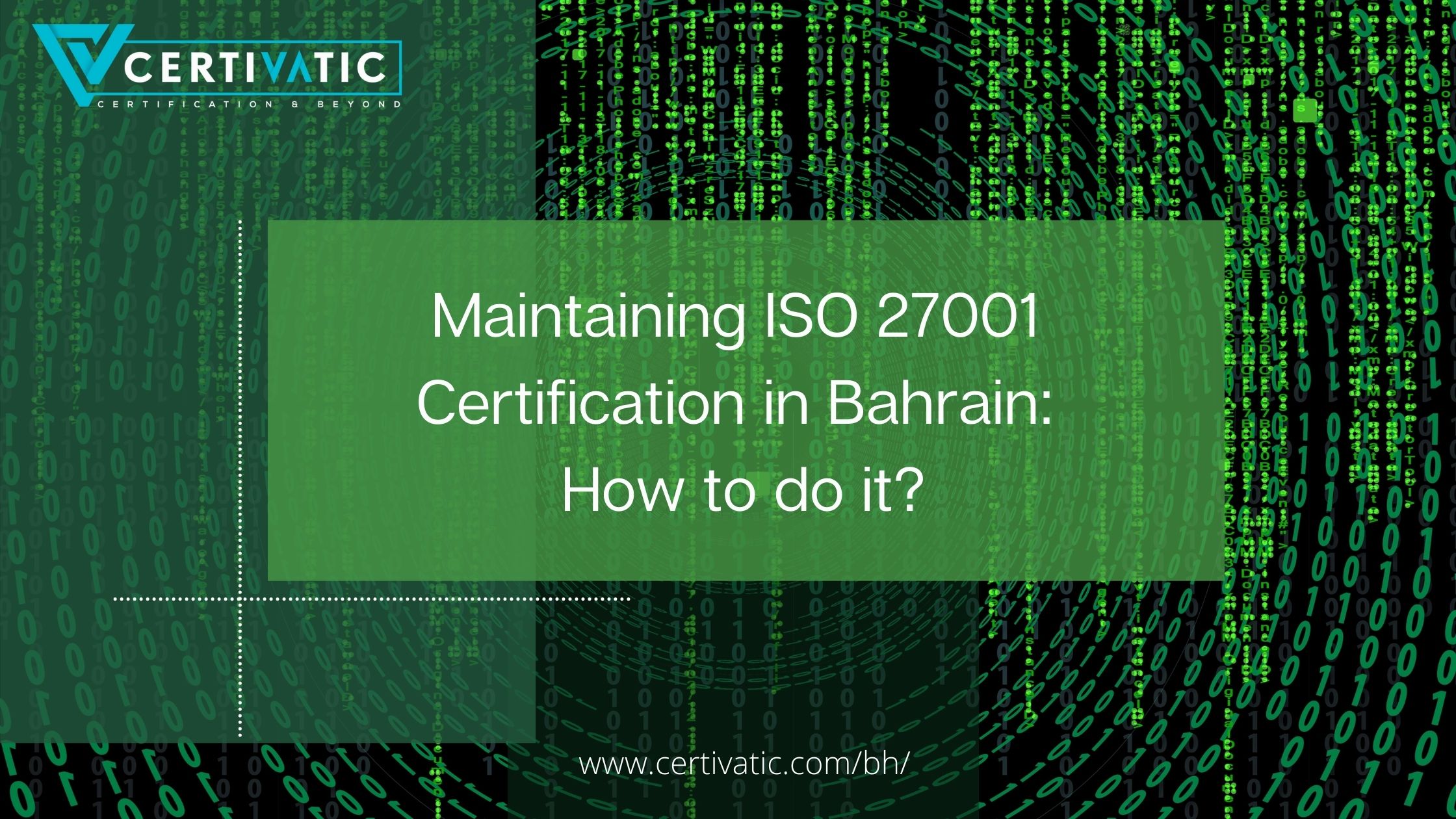 Maintaining ISO 27001 certification in Bahrain How to do it