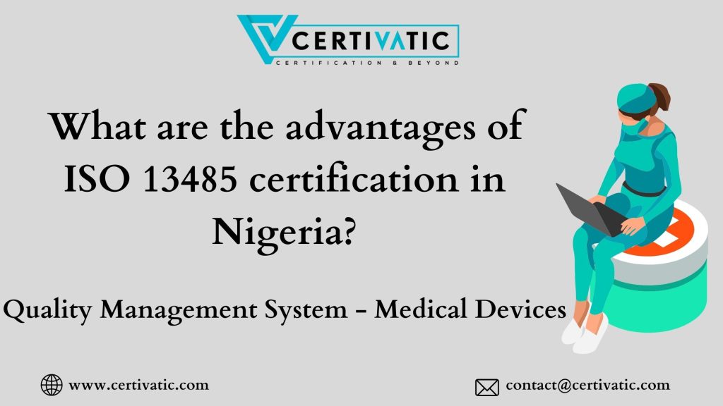 What are the advantages of ISO 13485 certification in Nigeria?