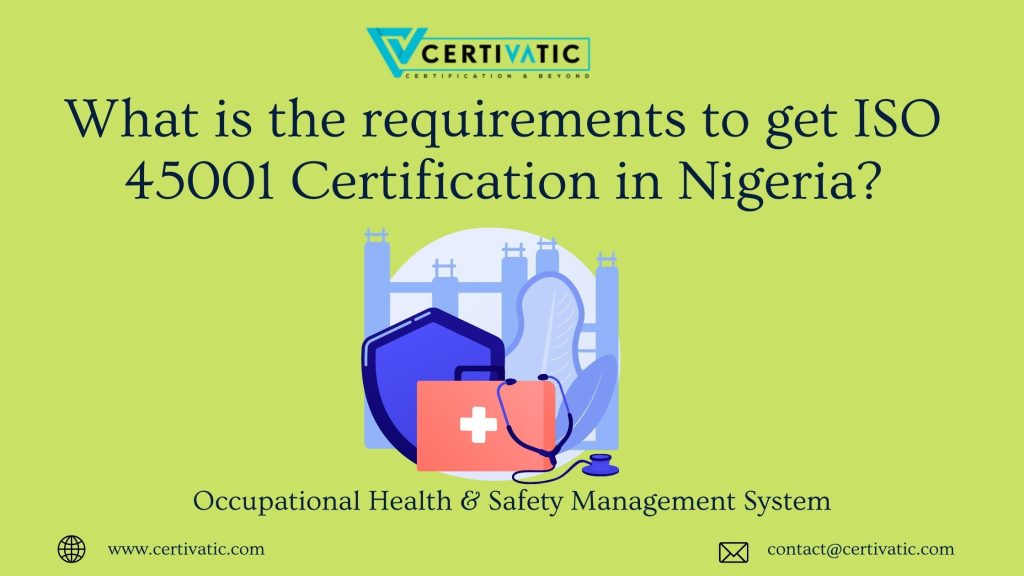 what are the requirements to get ISO 45001 certification in Nigeria?