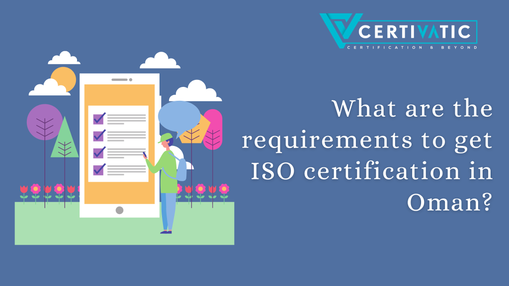 What are the requirements to get ISO certification in Oman?