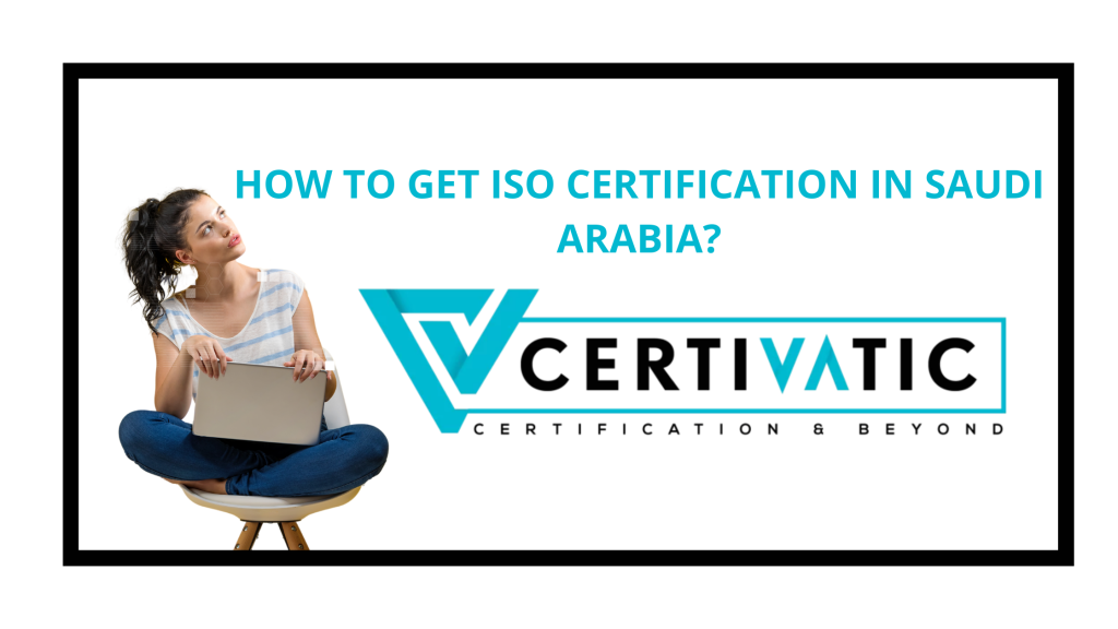 HOW TO GET ISO CERTIFICATION IN SAUDI ARABIA