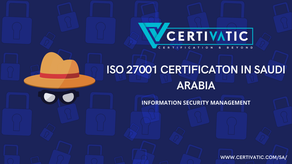 What is ISO 27001 Certification In Saudi Arabia?