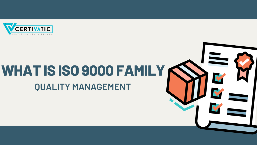 WHAT IS ISO 9000 FAMILY QUALITY MANAGEMENT