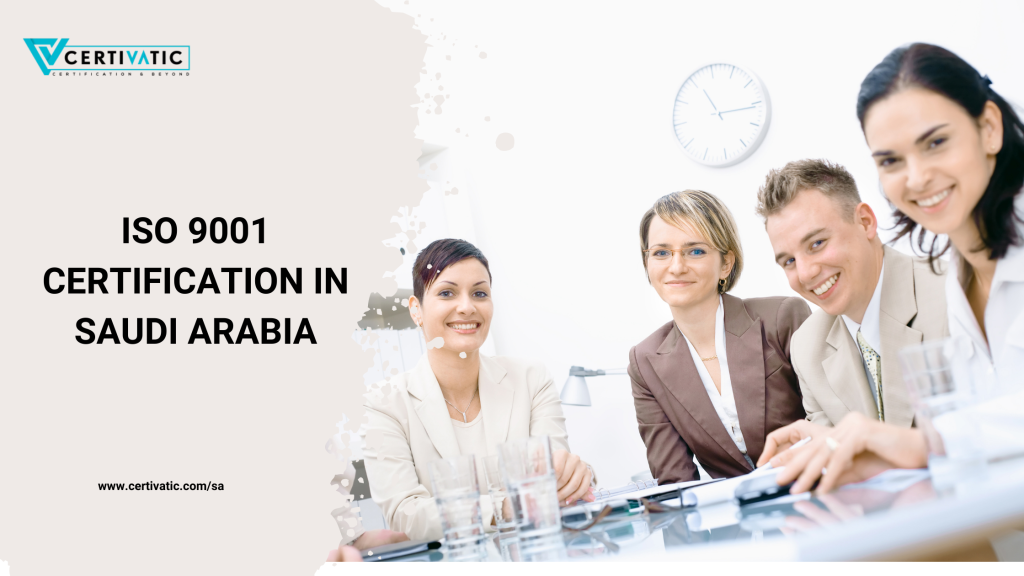 What are the requirements of ISO 9001 Certification in Saudi Arabia?